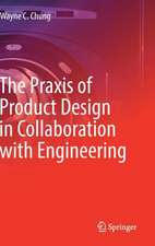 The Praxis of Product Design in Collaboration with Engineering