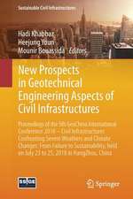 New Prospects in Geotechnical Engineering Aspects of Civil Infrastructures: Proceedings of the 5th GeoChina International Conference 2018 – Civil Infrastructures Confronting Severe Weathers and Climate Changes: From Failure to Sustainability, held on July 23 to 25, 2018 in HangZhou, China