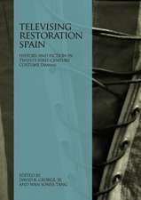 Televising Restoration Spain: History and Fiction in Twenty-First-Century Costume Dramas