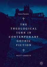 The Theological Turn in Contemporary Gothic Fiction: Holy Ghosts