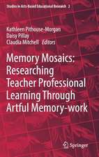 Memory Mosaics: Researching Teacher Professional Learning Through Artful Memory-work