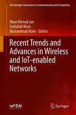 Recent Trends and Advances in Wireless and IoT-enabled Networks