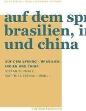 Auf dem Sprung - Brasilien, Indien und China