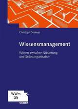 Wissensmanagement: Wissen zwischen Steuerung und Selbstorganisation