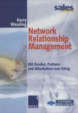 Network Relationship Management: Mit Kunden, Partnern und Mitarbeitern zum Erfolg