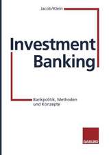 Investment Banking: Bankpolitik, Methoden und Konzepte