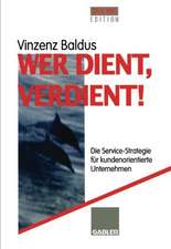 Wer dient, verdient!