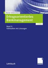 Ertragsorientiertes Bankmanagement: Band 3: Fallstudien mit Lösungen