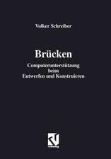 Brücken: Computerunterstützung beim Entwerfen und Konstruieren