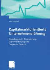 Kapitalmarktorientierte Unternehmensführung: Grundlagen der Finanzierung, Wertorientierung und Corporate Finance