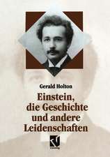 Einstein, die Geschichte und andere Leidenschaften