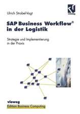 SAP Business Workflow® in der Logistik: Strategie und Implementierung in der Praxis