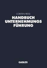 Handbuch Unternehmungsführung: Konzepte — Instrumente — Schnittstellen