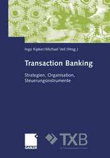 Transaction Banking: Strategien, Organisation, Steuerungsinstrumente