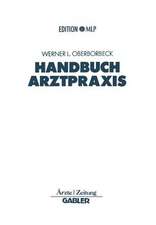 Handbuch Arztpraxis: Niederlassung - Finanzierung - Absicherung