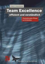 Team Excellence Effizient und Verständlich: Praxisrelevantes Wissen in 24 Schritten