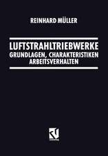 Luftstrahltriebwerke: Grundlagen, Charakteristiken Arbeitsverhalten