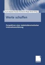 Werte schaffen: Perspektiven einer stakeholderorientierten Unternehmensführung