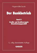 Der Bankbetrieb: Band II: Kredite und Kreditsurrogate Dienstleistungsgeschäft