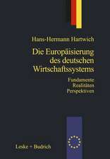 Die Europäisierung des deutschen Wirtschaftssystems: Alte Fundamente neue Realitäten Zukunftsperspektiven