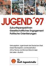 Jugend ’97: Zukunftsperspektiven Gesellschaftliches Engagement Politische Orientierungen