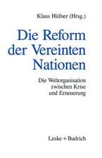 Die Reform der Vereinten Nationen: Die Weltorganisation zwischen Krise und Erneuerung