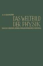 Das Weltbild der Physik und ein Versuch seiner philosophischen Deutung