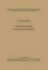 Die letzten Jahre des Nikolaus von Kues: Biographische Untersuchungen nach neuen Quellen