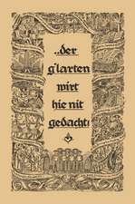 ... der g´larten wirt hie nit gedacht!: Ein Bündel fertig gestalteter Musikabende für die Arbeit an den Musikschlen, in den Formationen, bei der NS-Gemeinschaft „Kraft durch Freude“ und für sonst in der Musikarbeit Tätige zum Gebrauch, vor allem aber zur eisrigen Nachahmung geboten