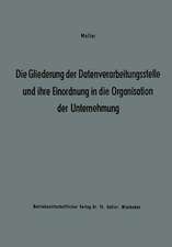 Die Gliederung der Datenverarbeitungsstelle und ihre Einordnung in die Organisation der Unternehmung: Ergebnisse eines Studienkreises des Betriebswirtschaftlichen Instituts für Organisation und Automation an der Universität zu Köln