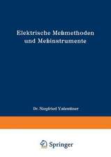 Elektrische Meßmethoden und Meßinstrumente: Ein Hilfsbuch zum Gebrauch bei einfachen elektrischen Arbeiten im Laboratorium