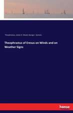 Theophrastus of Eresus on Winds and on Weather Signs