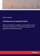 A Dictionary of Lowland Scotch,