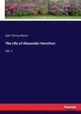 The Life of Alexander Hamilton