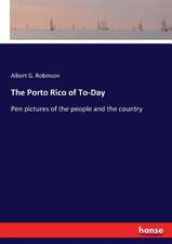 The Porto Rico of To-Day