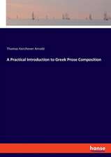 A Practical Introduction to Greek Prose Composition