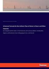 A General Formula for the Uniform Flow of Water in Rivers and Other Channels