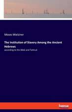 The Institution of Slavery Among the Ancient Hebrews