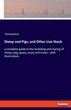 Sheep and Pigs, and Other Live Stock