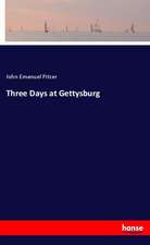 Three Days at Gettysburg