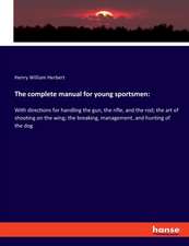 The complete manual for young sportsmen: