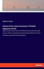 History of Col. James Scamman's Thirtieth Regiment of Foot