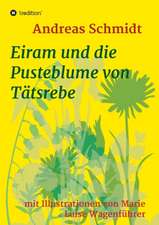 Eiram und die Pusteblume von Tätsrebe