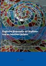 Englische Grammatik mit Köpfchen und ein bisschen (Un)sinn