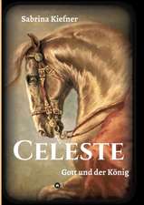 Celeste - Gott und der König