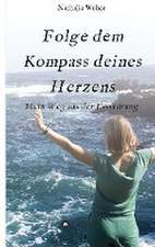 Folge dem Kompass deines Herzens