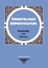 Mikosch, T: Oriental Jazz Improvisation - Microtonality and