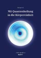 Mit Quantenheilung in die Körpereinheit