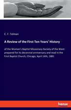 A Review of the First Ten Years' History