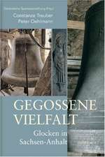 Gegossene Vielfalt. Glocken in Sachsen-Anhalt